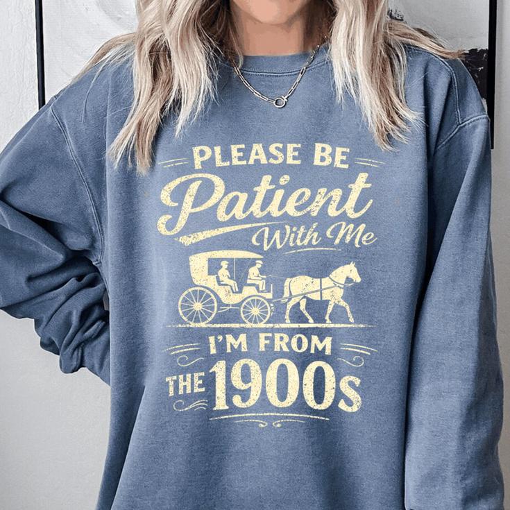Please Be Patient With Me I'm From The 1900s Retro Premium Tri-Blend Comfort Colors Sweatshirt