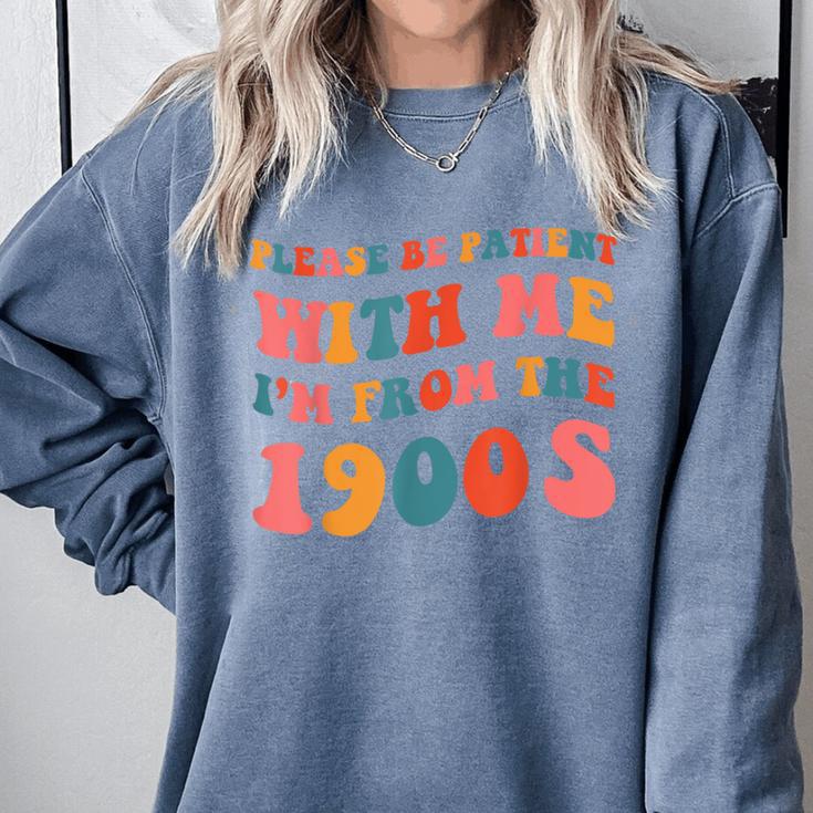 Please Be Patient With Me I'm From The 1900s Trendy Boho Comfort Colors Sweatshirt Please Be Patient With Me I'm From The 1900s Trendy Boho Comfort Colors Sweatshirt