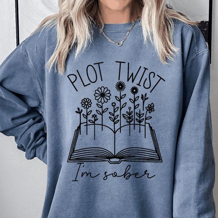 Plot Twist I'm Sober Women's Sobriety Book Reading Literary Comfort Colors Sweatshirt
