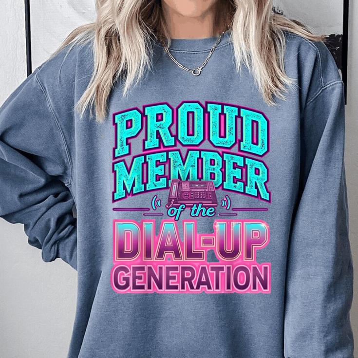 Proud Member Of The Dial Up Club Tech Nostalgia Top Comfort Colors Sweatshirt