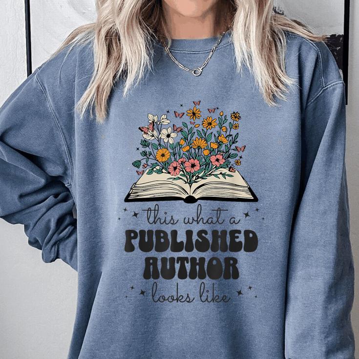 This Is What A Published Author Looks Like Book Writer Comfort Colors Sweatshirt This Is What A Published Author Looks Like Book Writer Comfort Colors Sweatshirt