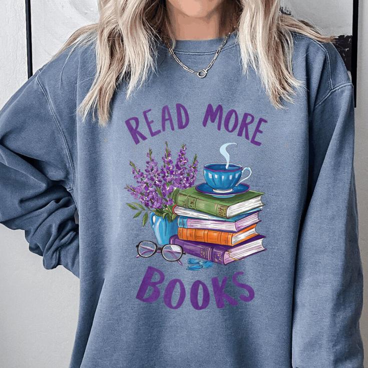 Read More Books Floral Book Reader Art Reading Lover Quote Comfort Colors Sweatshirt Read More Books Floral Book Reader Art Reading Lover Quote Comfort Colors Sweatshirt
