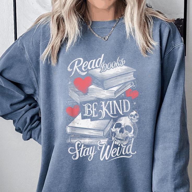 Read Books Be Kind Stay Weird Skeleton Heart Reading Alt Comfort Colors Sweatshirt Read Books Be Kind Stay Weird Skeleton Heart Reading Alt Comfort Colors Sweatshirt