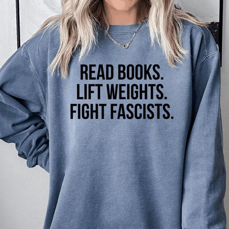 Read Books Lift Weights Fight Fascists Premium Tri-Blend Comfort Colors Sweatshirt