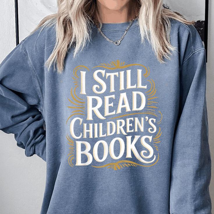 I Still Read Childrens Books First Day Of School Kid Reading Comfort Colors Sweatshirt