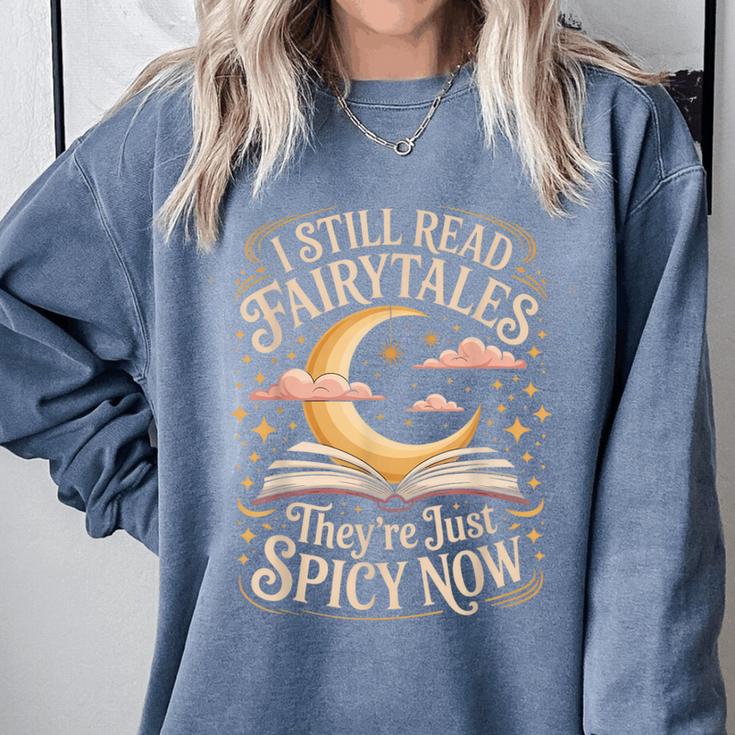 I Still Read Fairytales For Book Lovers At Bedtime Nostalgia Comfort Colors Sweatshirt I Still Read Fairytales For Book Lovers At Bedtime Nostalgia Comfort Colors Sweatshirt