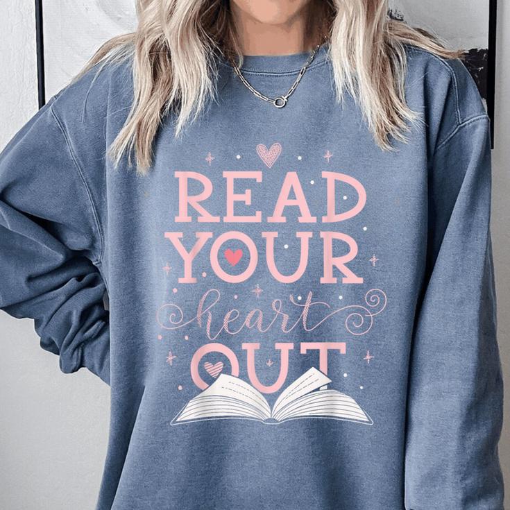 Read Your Heart Out Book Adventures In Pages Comfort Colors Sweatshirt Read Your Heart Out Book Adventures In Pages Comfort Colors Sweatshirt