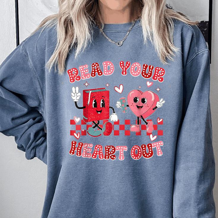 Read Your Heart Out Valentine Teacher Book Lover Comfort Colors Sweatshirt
