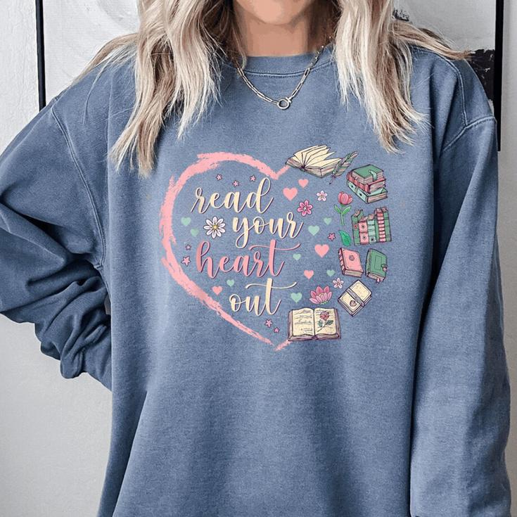 Read Your Heart Out Valentines Teacher Reading Book Lover Comfort Colors Sweatshirt