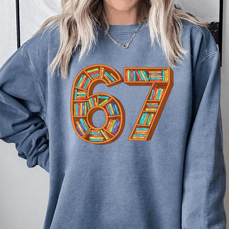 Reading 67 Six Seven Meme Teacher Book Lover Bookshelf Comfort Colors Sweatshirt Reading 67 Six Seven Meme Teacher Book Lover Bookshelf Comfort Colors Sweatshirt