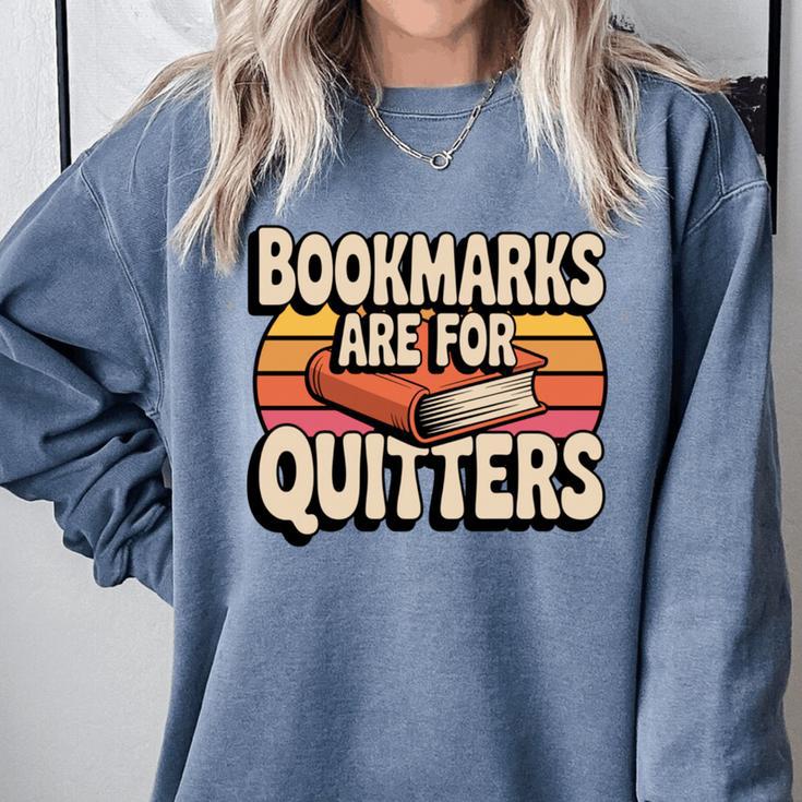 Reading Bookmarks Are For Quitters Reader Book Lovers Comfort Colors Sweatshirt Reading Bookmarks Are For Quitters Reader Book Lovers Comfort Colors Sweatshirt