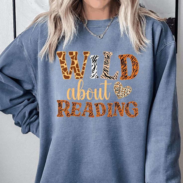 Reading Lover Wild About Reading Reading Books And Bookworm Comfort Colors Sweatshirt