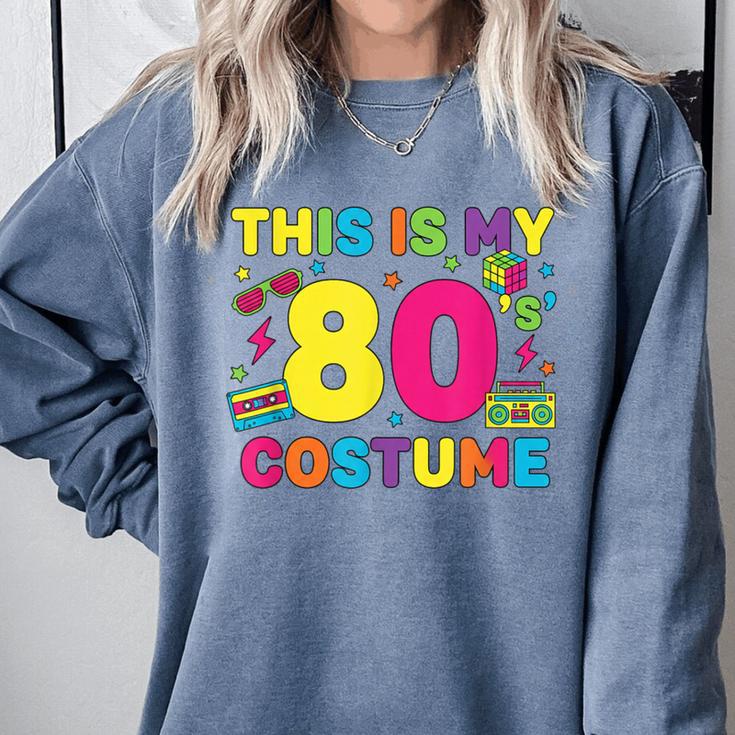 Retro 80's Costume 80s Nostalgia Party Comfort Colors Sweatshirt Retro 80's Costume 80s Nostalgia Party Comfort Colors Sweatshirt