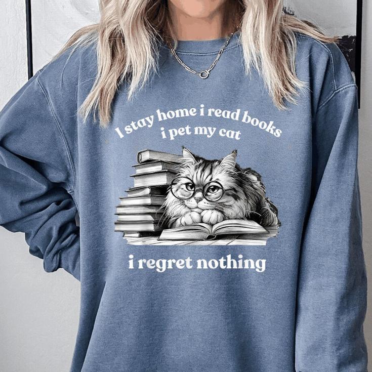 Retro I Stay Home I Read Books I Pet My Cat I Regret Nothing Comfort Colors Sweatshirt Retro I Stay Home I Read Books I Pet My Cat I Regret Nothing Comfort Colors Sweatshirt