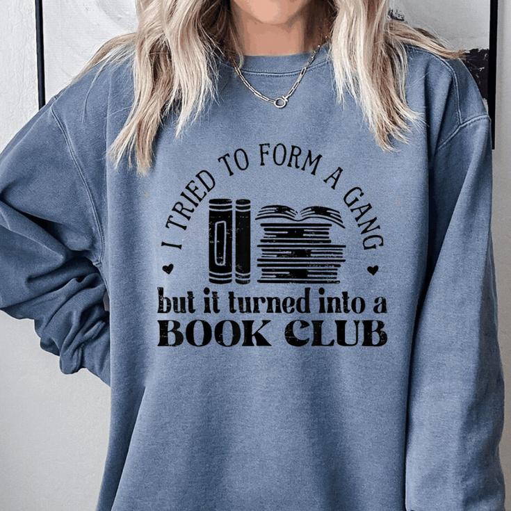 Retro I Tried To Form A Gang But It Turned Into A Book Club Comfort Colors Sweatshirt