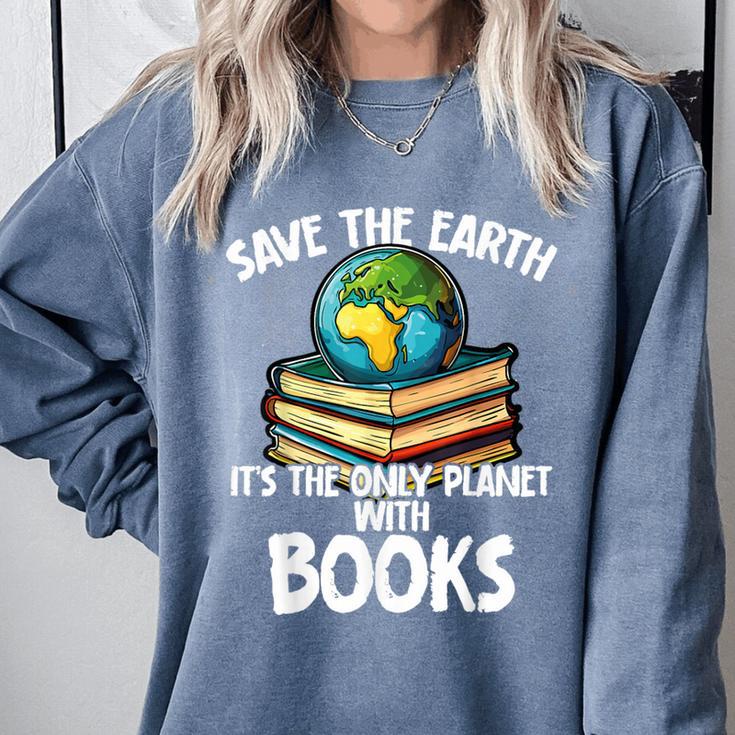 Save The Earth It’s The Only Planet With Books Comfort Colors Sweatshirt