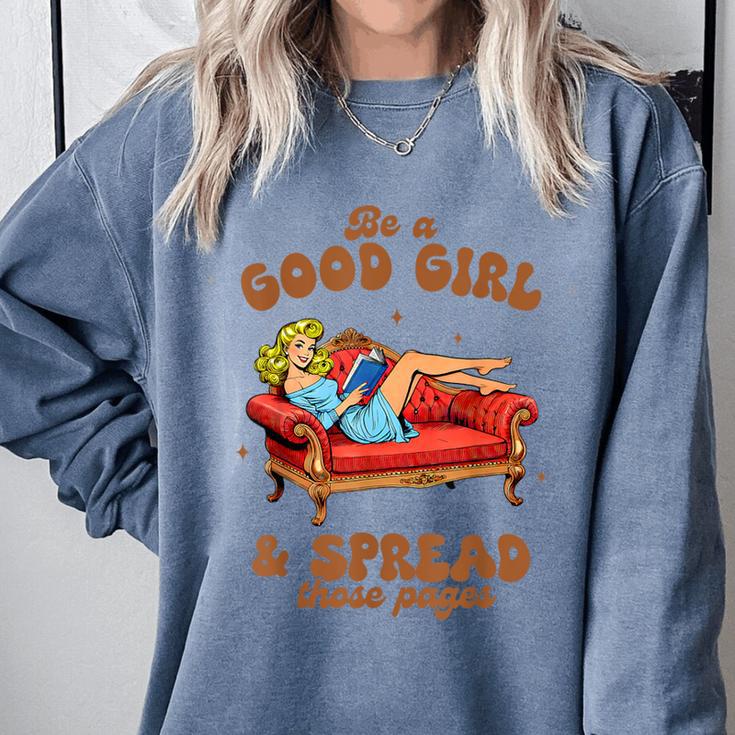 Smut Reader Be A Good Girl & Spread Those Pages Spicy Book Comfort Colors Sweatshirt Smut Reader Be A Good Girl & Spread Those Pages Spicy Book Comfort Colors Sweatshirt