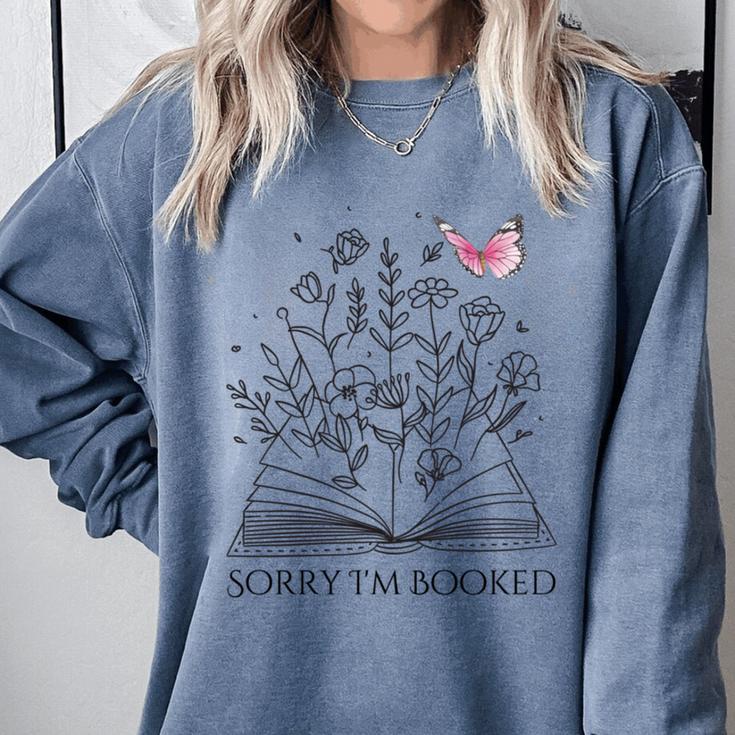 Sorry I'm Booked Book Lover Teachers Librarians Comfort Colors Sweatshirt Sorry I'm Booked Book Lover Teachers Librarians Comfort Colors Sweatshirt