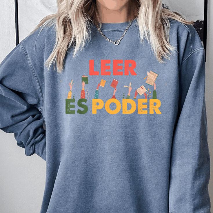 Spanish Reading Book Lover Teacher Maestra Leer Es Poder For Men Women Comfort Colors Sweatshirt Spanish Reading Book Lover Teacher Maestra Leer Es Poder For Men Women Comfort Colors Sweatshirt