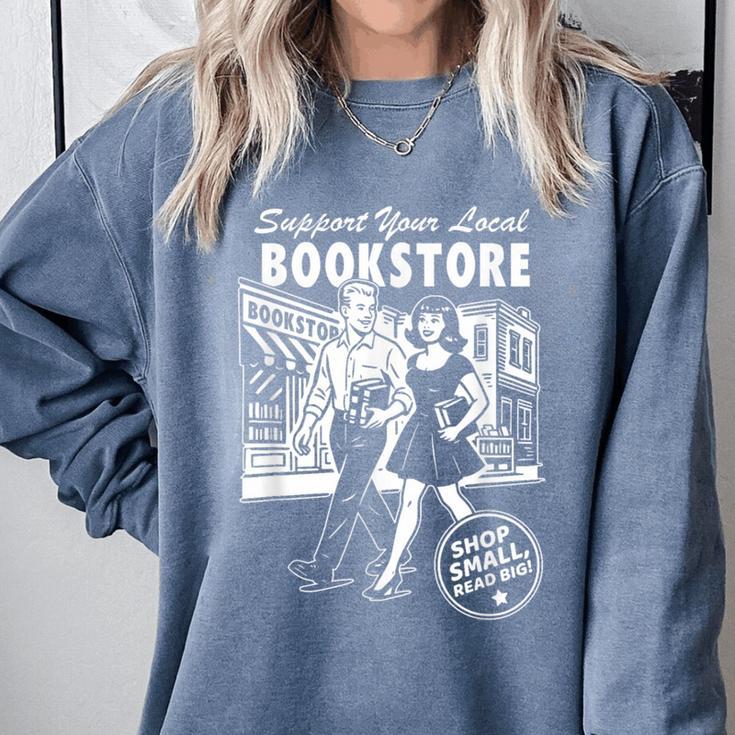 Support Your Local Bookstore Reading Book Lover Comfort Colors Sweatshirt
