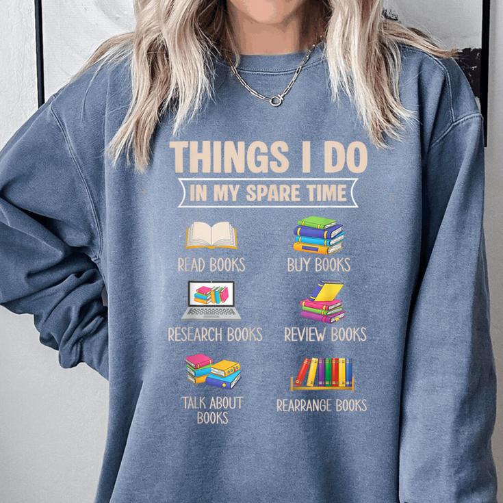 Things I Do In My Spare Time Book Reader Book Reading Lover Comfort Colors Sweatshirt