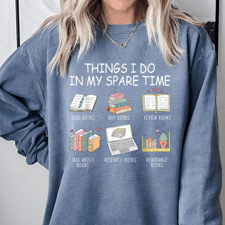 Things I Do In My Spare Time Read Books Buy Books Comfort Colors Sweatshirt