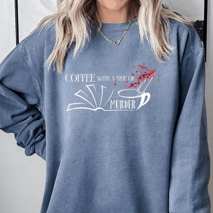 Thriller Book Fan Coffee With A Side Of Murder Comfort Colors Sweatshirt