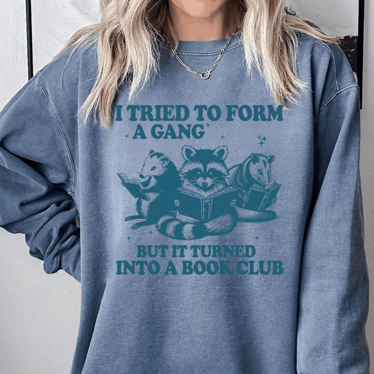 I Tried To Form A Gang But It Turned Into A Book-Club Reader Premium Tri-Blend Comfort Colors Sweatshirt