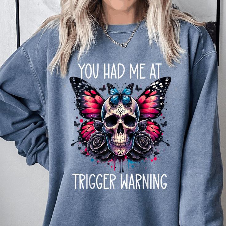 You Had Me At Trigger Warning ShirtTrigger Warning Books Comfort Colors Sweatshirt