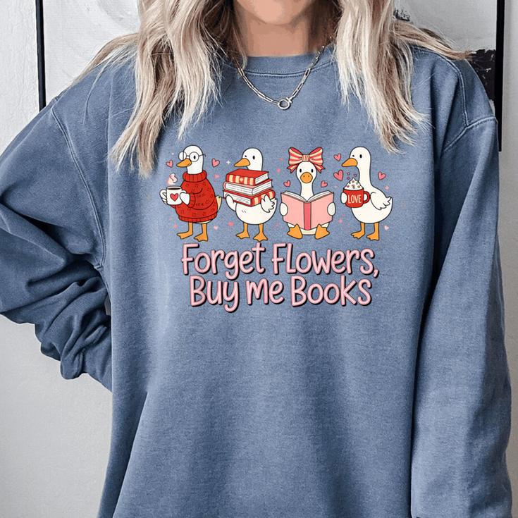 Valentine Cozy Goose Bookish Forget Flowers Buy Me Books Comfort Colors Sweatshirt Valentine Cozy Goose Bookish Forget Flowers Buy Me Books Comfort Colors Sweatshirt