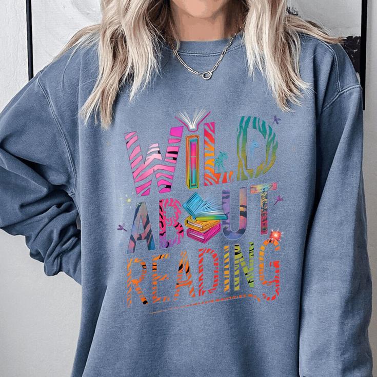 Wild About Reading Books Readers Lovers Bookworm Library Day Comfort Colors Sweatshirt
