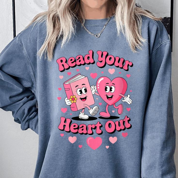Women's Book Lover Read Your Heart Out Teacher Kids Valentines Comfort Colors Sweatshirt Women's Book Lover Read Your Heart Out Teacher Kids Valentines Comfort Colors Sweatshirt