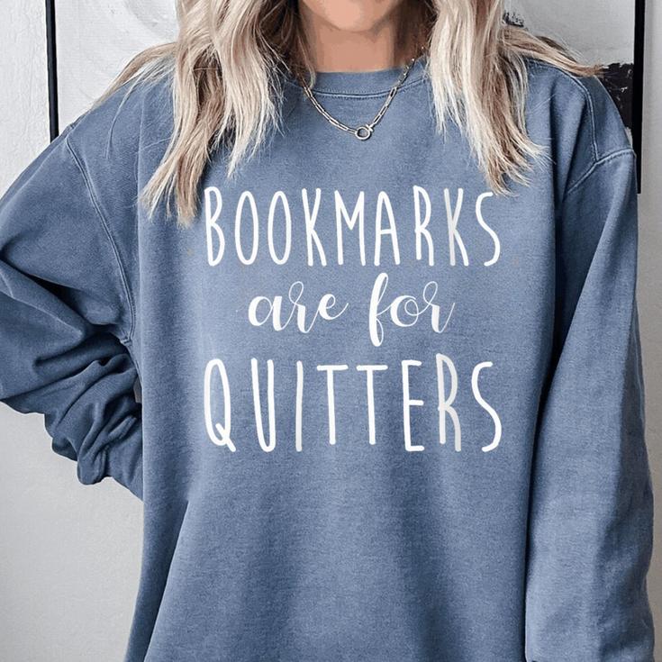 Women's Bookmarks Are For Quitters Librarian Book Lover Comfort Colors Sweatshirt