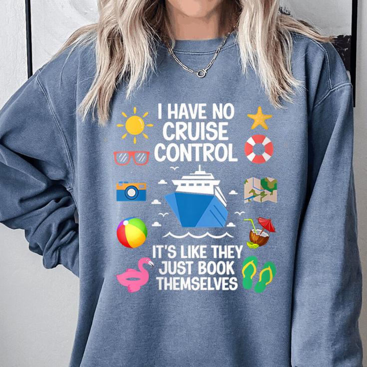 Women's I Have No Control On A Cruise They Book Themselves Cruise Comfort Colors Sweatshirt