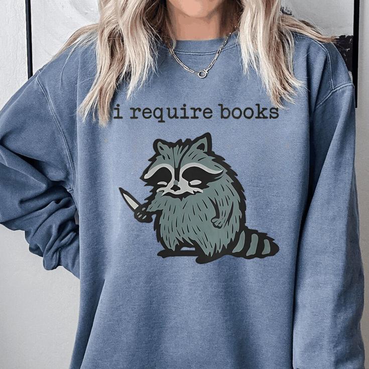 Women's i Require Books Raccoon Comfort Colors Sweatshirt Women's i Require Books Raccoon Comfort Colors Sweatshirt