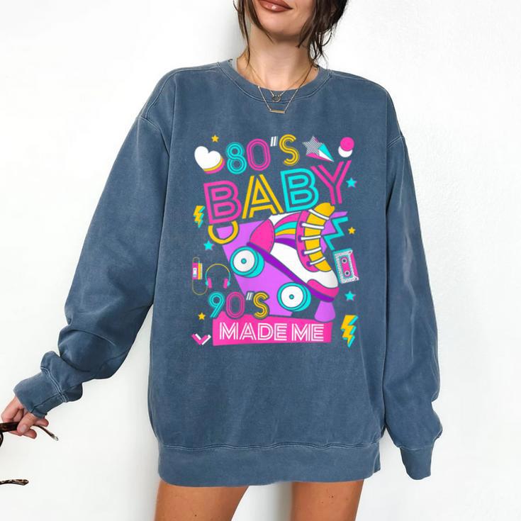 80's Baby 90's Made Me 1980s 1990s Nostalgia Retro Party Comfort Colors Sweatshirt