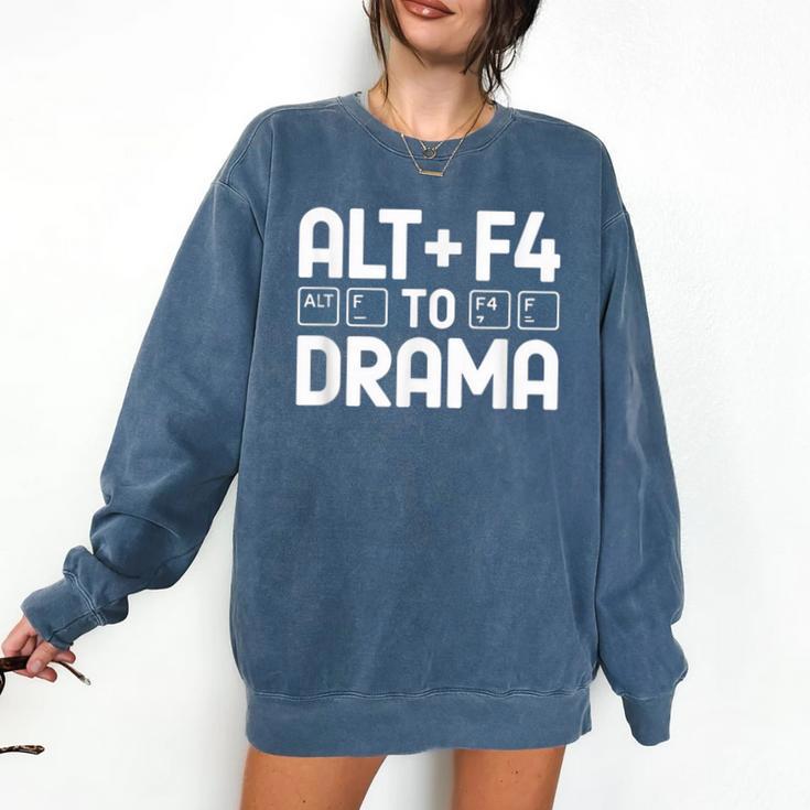 Alt F4 To Drama Gaming Introvert Tech Humor Comfort Colors Sweatshirt