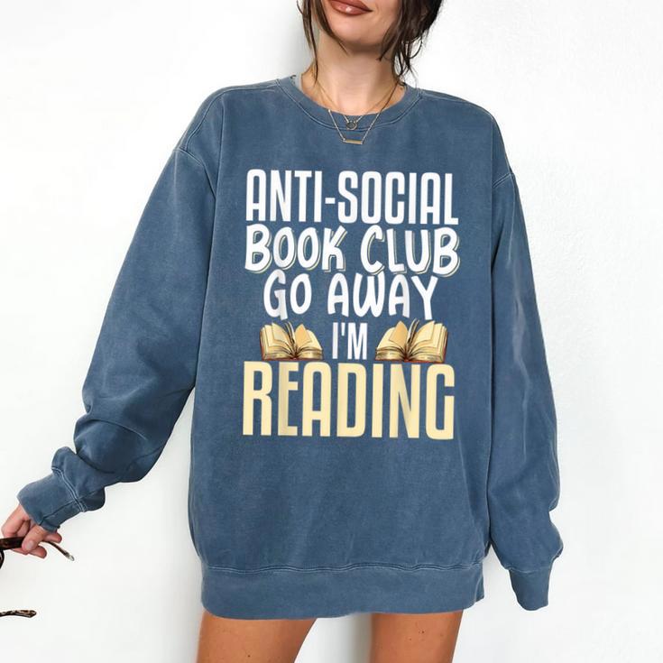 Anti Social Book Club Go Away I'm Reading Comfort Colors Sweatshirt