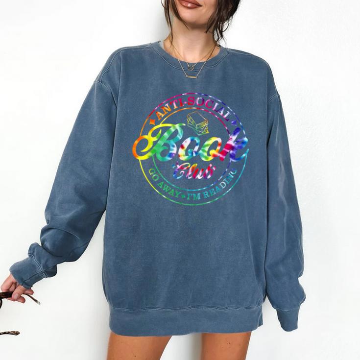 Anti Social Book Club Go Away I'm Reading Book Tie Dye Comfort Colors Sweatshirt