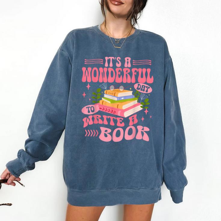 Author It's A Wonderful Day To Write A Book Comfort Colors Sweatshirt