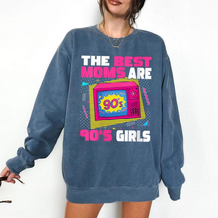 The Best Moms Are 90s Girls 90s Aesthetic Mom Nostalgia Comfort Colors Sweatshirt