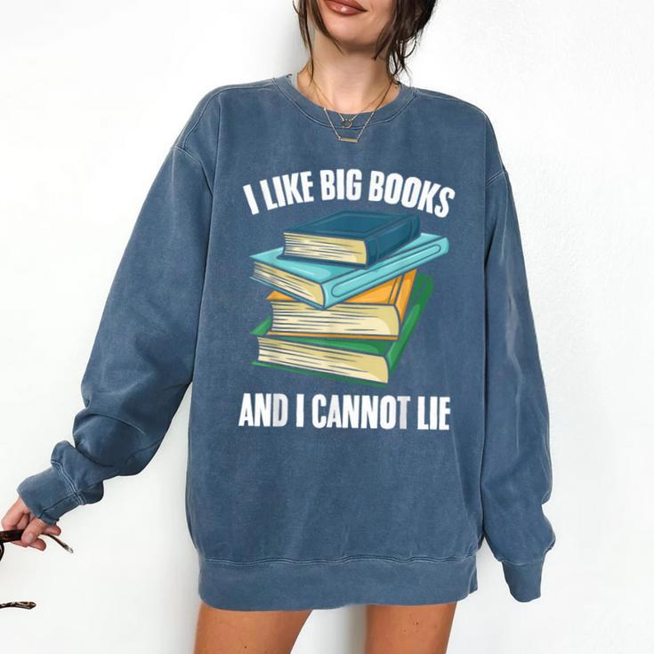 I Like Big Books And I Cannot Lie Book Reading Book Lover Comfort Colors Sweatshirt