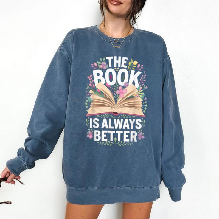 The Book Is Always Better Comfort Colors Sweatshirt