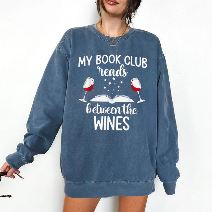 My Book Club Reads Between The Wines Bookworm Humor Comfort Colors Sweatshirt