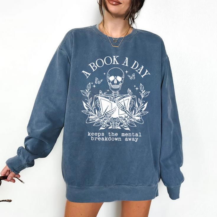 A Book A Day Keep The Mental Breakdown Away Comfort Colors Sweatshirt