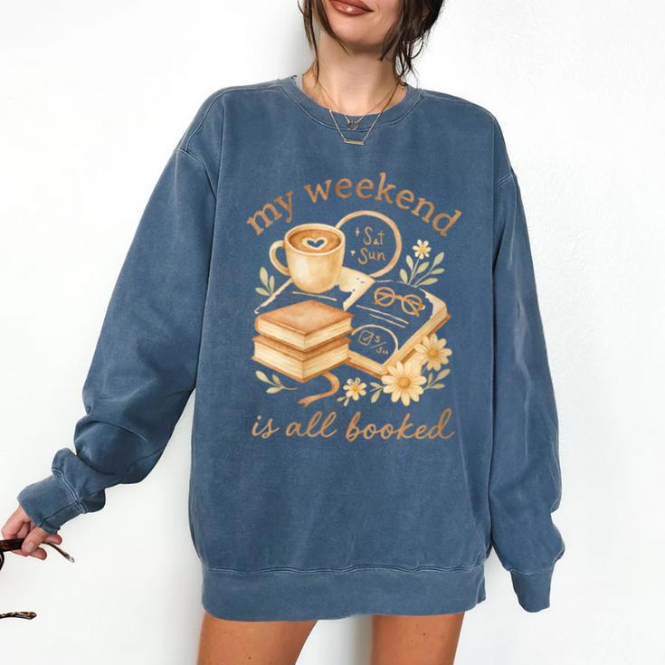 My Weekend Is All Booked Cozy Book Lover Reading Comfort Colors Sweatshirt