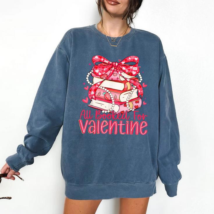 All Booked For Valentine Book Lovers Teacher Girl Women Kid Comfort Colors Sweatshirt