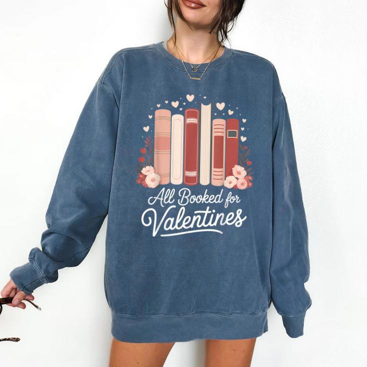 All Booked For Valentines Book Lovers Hearts Comfort Colors Sweatshirt