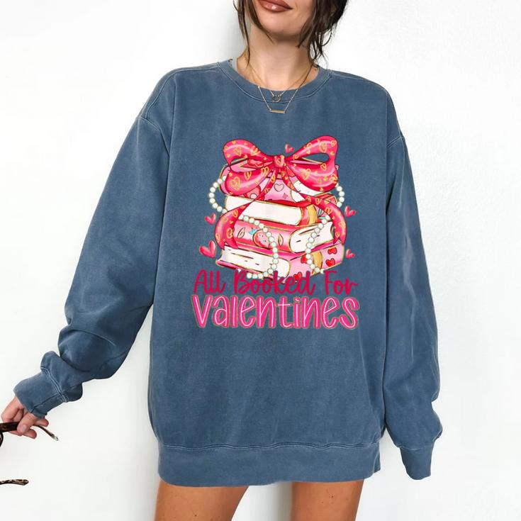All Booked For Valentines Day Book Lovers Teacher Kids Comfort Colors Sweatshirt