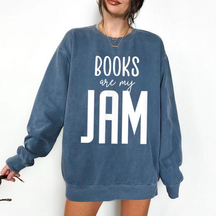 Books Are My Jam Graphic For Introverts Comfort Colors Sweatshirt